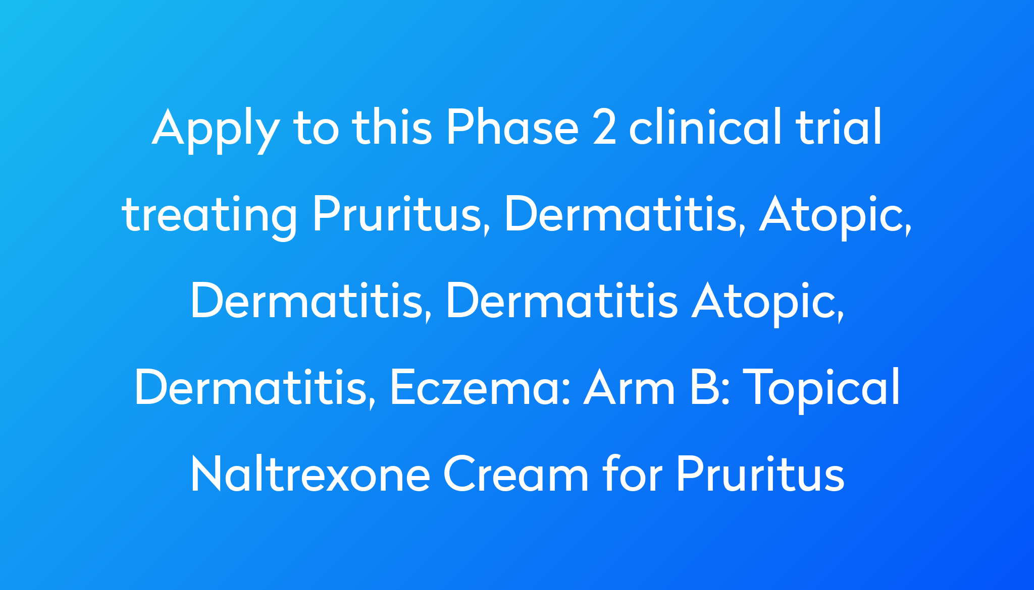 Arm B: Topical Naltrexone Cream For Pruritus Clinical Trial 2022 | Power